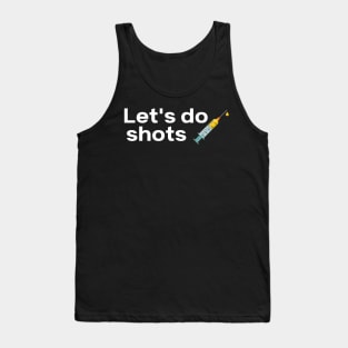 Let's Do Shots Covid-19 Vaccine Pro Vax Tank Top